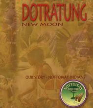 Nottoway Indian Tribe of Virginia, Inc. DoTraTung, New Moon.  New Book Release 2010.  www.nottowayindians.org